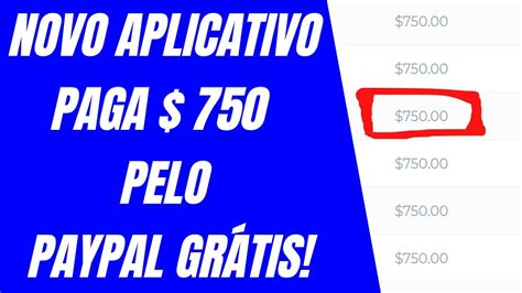 Novo Aplicativo Paga 750 Pelo Paypal GrÁtis 2021 Como Ganhar