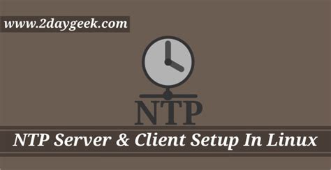 How To Install And Configure Ntp Server And Ntp Client In Linux