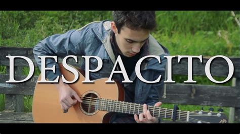 Despacito Luis Fonsi Ft Justin Bieber Fingerstyle Guitar Cover Youtube Music