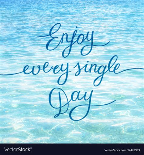 Enjoy every single day Royalty Free Vector Image