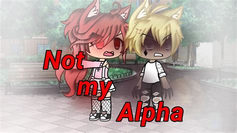 You Re Not My Alpha GLMM Ep 2 Gacha Life YouTube