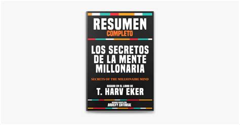 Resumen Completo Los Secretos De La Mente Millonaria Secrets Of The