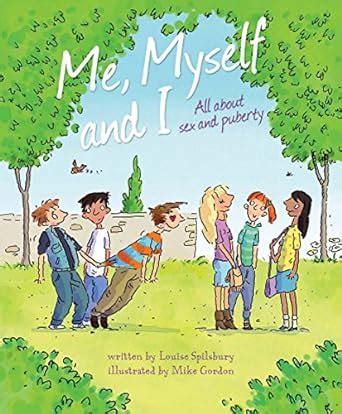 Me Myself And I All About Sex And Puberty Spilsbury Louise Amazon Co Uk Books