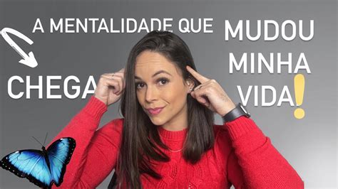 Mudei Minha MENTALIDADE Mudei Minha VIDA YouTube