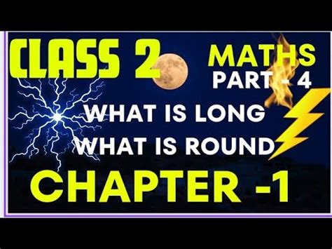 Cbse Class Math Chapter Part What Is Long What Is Round Youtube