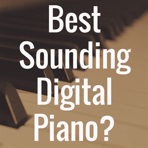 Best Digital Grand Pianos You Will Love