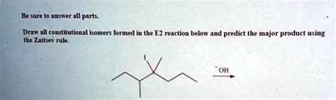 Solved Be Sure T0 Answer All Parts Draw All Constitutional Isomers Formed In The Ez Reaction