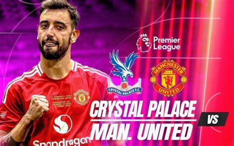 Link Live Streaming Liga Inggris Crystal Palace Vs Manchester United