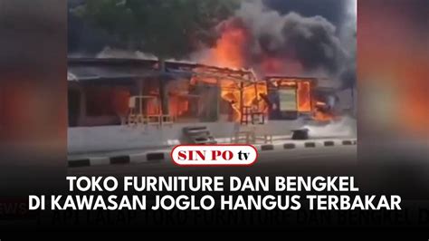 Toko Furniture Dan Bengkel Di Kawasan Joglo Hangus Terbakar Youtube