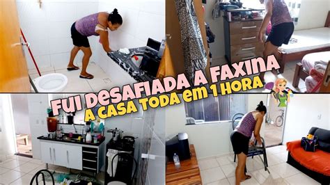 Desafio⏰️ Faxina Em Uma Hora🪣🧹limpeza E OrganizaÇÃo Na Casa Toda Youtube