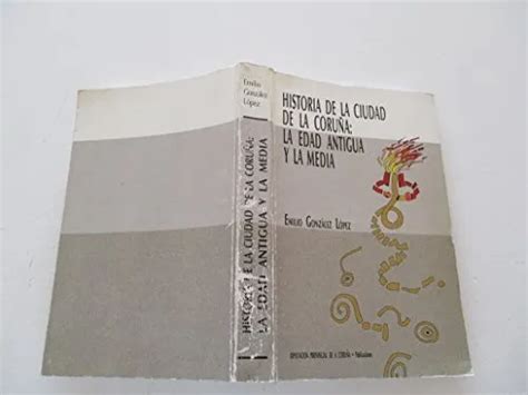 Historia De La Ciudad De La Coru Ala Edad Antigua Y La Media Eur