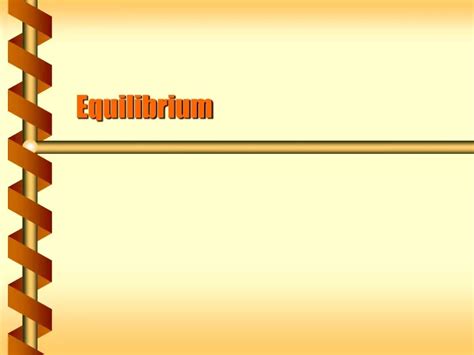 Ppt Equilibrium Powerpoint Presentation Free Download Id9539869