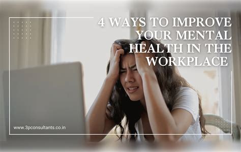 4 Ways To Improve Your Mental Health In The Workplace 3p Consultants