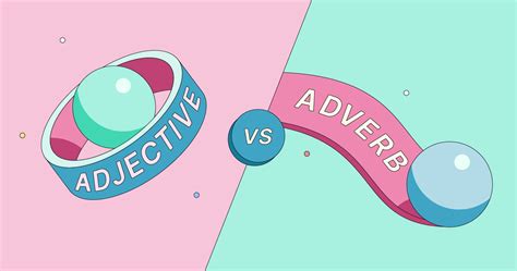 Adjectives And AdverbsWhat S The Difference Grammarly