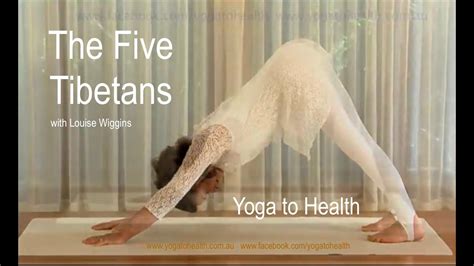 The Five Tibetans Yoga To Health With Louise Wiggins Youtube