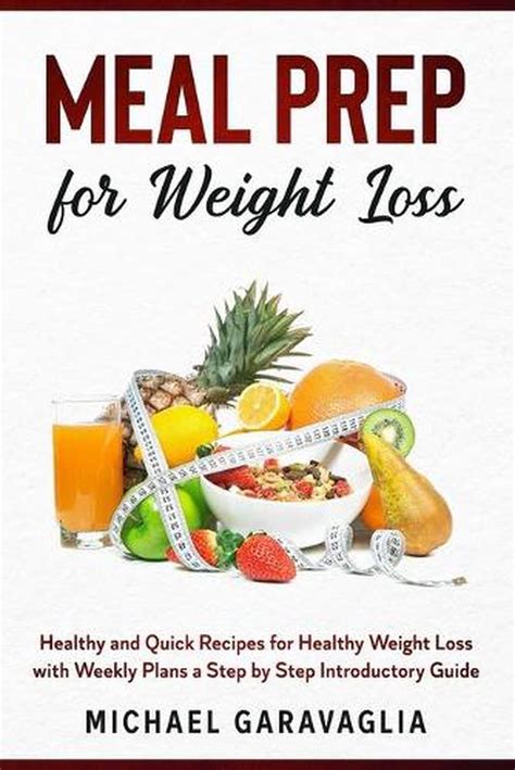 Meal Prep For Weight Loss Healthy And Quick Recipes For Healthy Weight