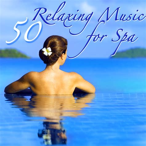 50 Relaxing Music for Spa – Amazing Nature Sounds World Music for Spa ...