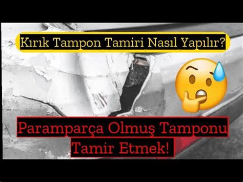 Kırık Tampon Tamiri Nasıl Yapılır Kırık Plastik Tampon Tamiri How to