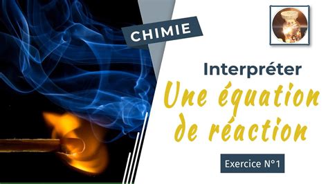 interpréter une équation de réaction en 3 exercice N1 niveau 4e et