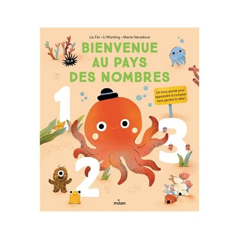 Bienvenue Au Pays Des Nombres Un Livre Anim Pour Apprendre Compter