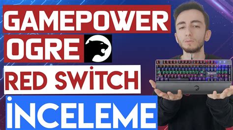 Gamepower Ogre Red Switch B Lek Destekl Klavye Nceleme F Yat