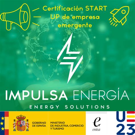 Impulsa Energía Recibe La Certificación Start Up De Empresa Emergente Por Parte De Enisa