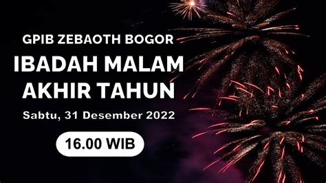 IBADAH MALAM AKHIR TAHUN Sabtu 31 Desember 2022 16 00 WIB YouTube