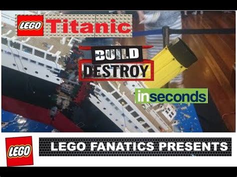 From Triumph To Tragedy Building And Destroying A Lego Titanic In