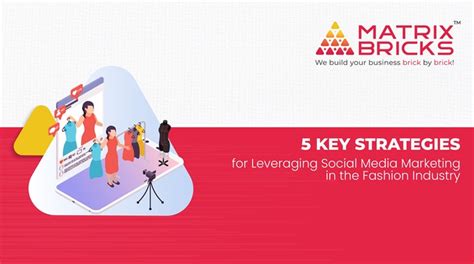 5 Key Strategies For Leveraging Social Media Marketing In The Fashion