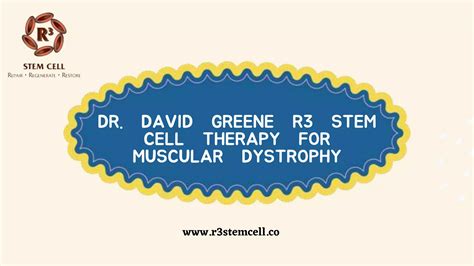 Dr David Greene R3 Stem Cell Therapy For Muscular Dystrophy Pptx