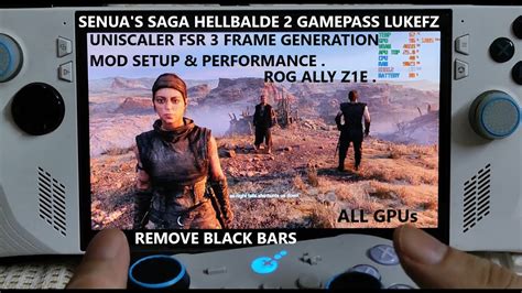 Rog Ally Senua S Saga Hellblade 2 Gamepass LukeFZ Uniscaler FSR Frame