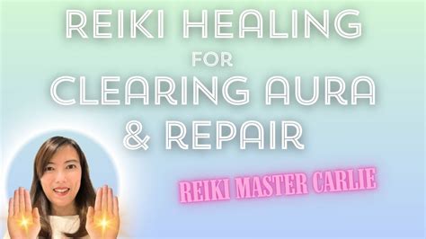 Reiki For Clearing Aura And Repair Energy Healing Reiki Master Carlie