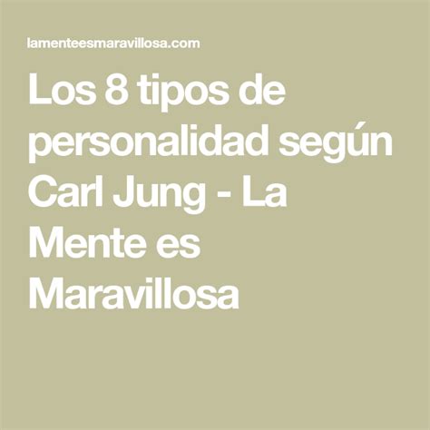 Los 8 Tipos De Personalidad Según Carl Jung Tipos De Personalidad