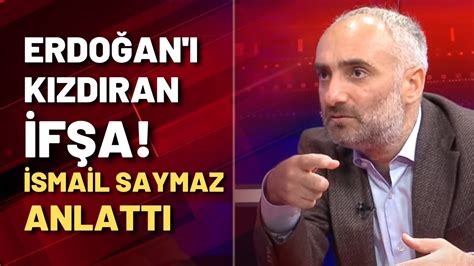 Erdoğanı Kızdıran Ifşa İsmail Saymaz Anlattı Youtube