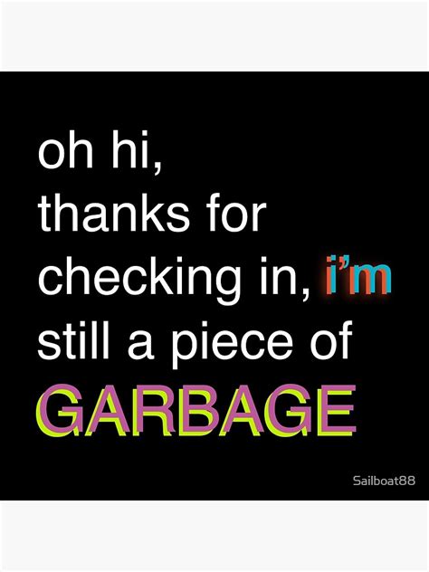 Im Still A Piece Of Garbage Bill Wurtz Poster By Sailboat88