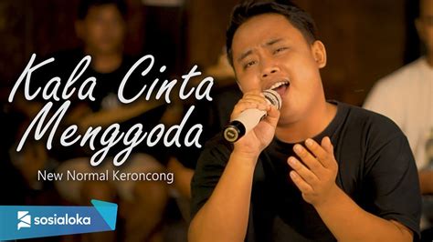 Kala Cinta Menggoda New Normal Keroncong Modern Video Music Cover