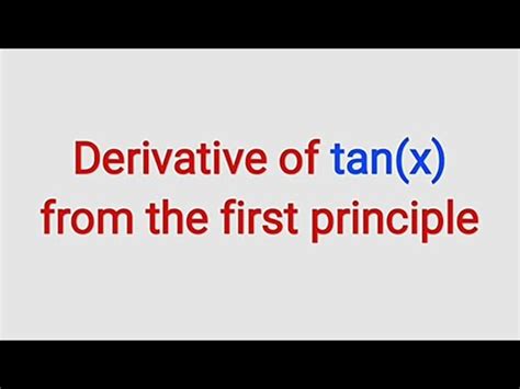 Derivative Of Tan X From The First Principle Youtube