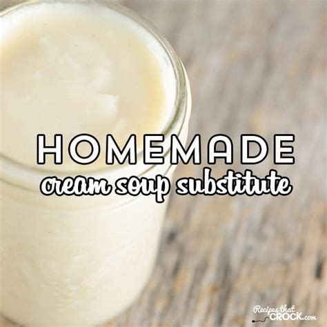 Cream Soup Substitute for Recipes - Recipes That Crock!