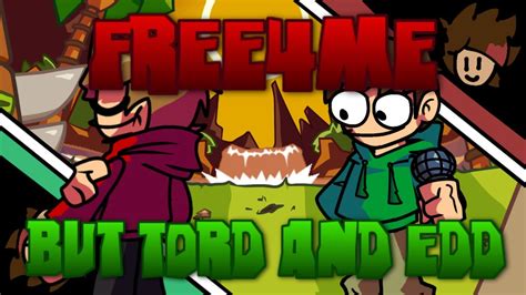 FNF FREE 4 ME Retake But Tord And Edd Sing It YouTube