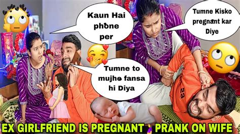 Ex Girlfriend Is Pregnant🤰 Prank On Wife🤣 Gone Too Far🤣super Angry Reactions Prank Youtube