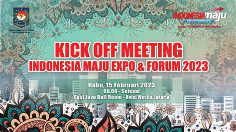 Kick Off Meeting Indonesia Maju Expo Forum Youtube