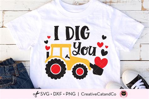 I Dig You Valentine S Day Excavator SVG DXF PNG Cut Files