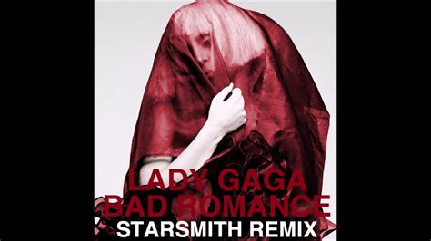 Lady Gaga Bad Romance Starsmith Remix Youtube