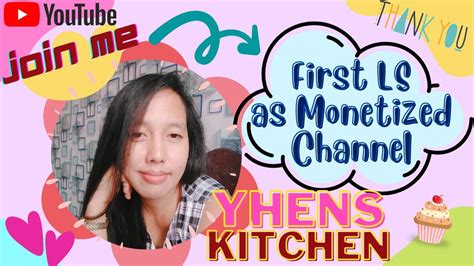 First Ls As Monetized Channel Yhenskitchen Youtube