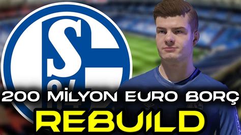 200 Mİlyon Euro BorÇla Alexander SÖrlothlu Schalke 04 Rebuild Fifa