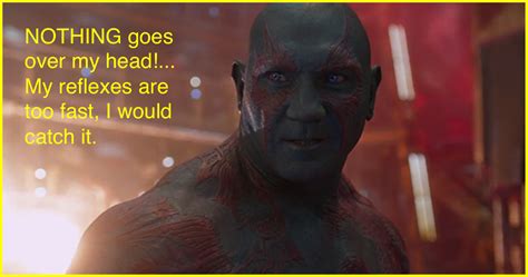 This Is A Funny Line From Drax The Destroy In Guardians Of The Galaxy