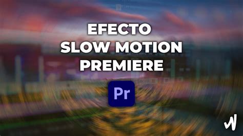 Efecto Slow Motion Con Fps Willbello Youtube