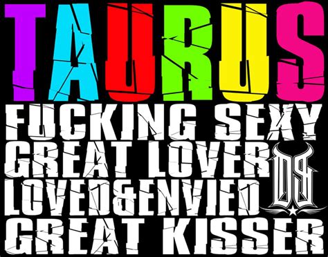 Sexy Taurus Quotes Quotesgram