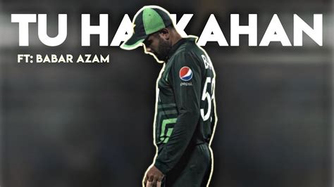 Babar Azam X Tu Hai Kahan Babar Azam Sad Edit Crick Editz Youtube