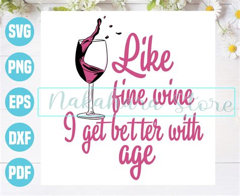 Like Fine Wine I Get Better With Age Svgirthday Svg Birthday Etsy